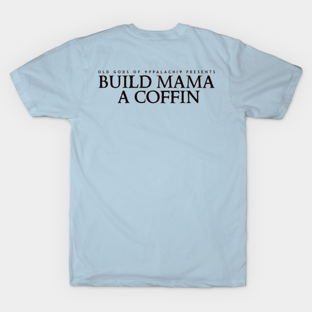 Build Mama a Coffin: Glory Ann Boggs (dark text) by Old Gods of Appalachia